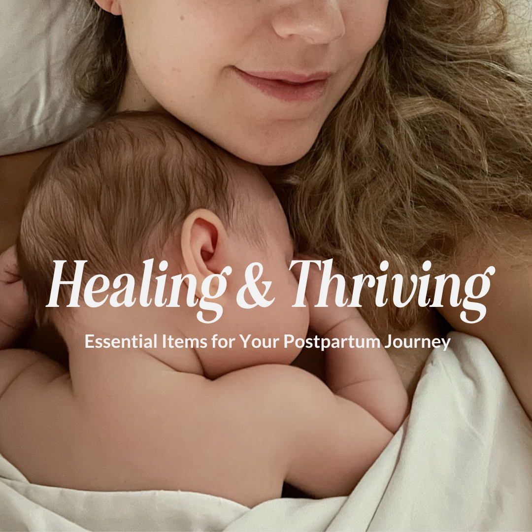 Healing and Thriving: Essential Items for Your Postpartum Journey