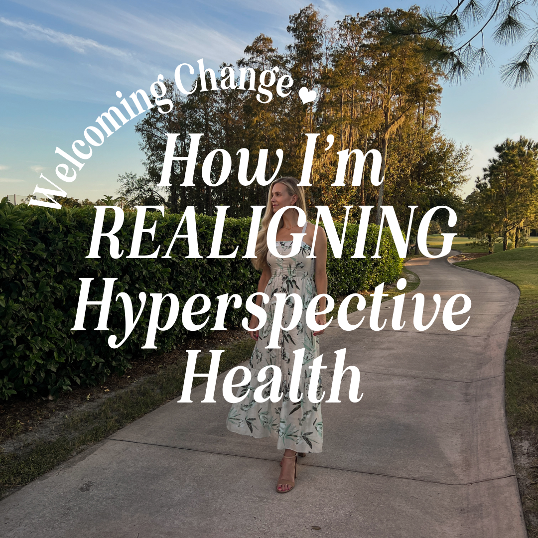 Welcoming Change: How I'm Realigning Hyperspective Health